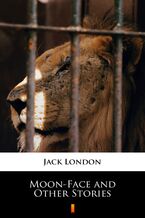 Okładka - Moon-Face and Other Stories - Jack London