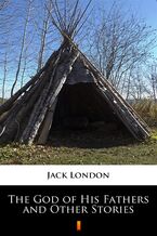 Okładka - The God of His Fathers and Other Stories - Jack London