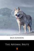 Okładka - The Abysmal Brute - Jack London