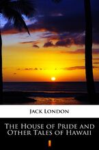 Okładka - The House of Pride and Other Tales of Hawaii - Jack London
