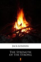 Okładka - The Strength of the Strong - Jack London