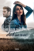 Okładka - Tam, gdzie diabeł mówi dobranoc - Weronika Tomala