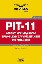 Okładka - PIT-11 - zasady sporządzania i problemy z wypełnianiem po zmianach - Grzegorz Ziółkowski