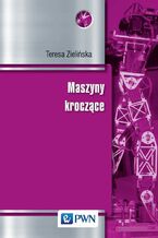Okładka - Maszyny kroczące. Podstawy, projektowanie, sterowanie i wzorce biologiczne - Teresa Zielińska