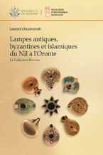 Okładka - Lampes antiques, byzantines et islamiques du Nil a l'Oronte - Laurent Chrzanovski