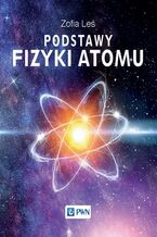 Okładka - Podstawy fizyki atomu - Zofia Leś