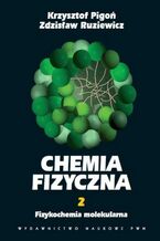 Okładka - Chemia fizyczna. Tom 2 - Krzysztof Pigoń, Zdzisław Ruziewicz