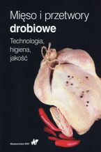 Okładka - Mięso i przetwory drobiowe - Tadeusz Grabowski, Jacek Kijowski