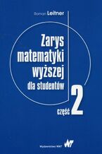 Okładka - Zarys matematyki wyższej dla studentów Część 2 - Roman Leitner