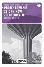 Okładka - Projektowanie zbiorników żelbetowych, t. 2. Zbiorniki na ciecze - Anna Halicka, Dominika Franczak
