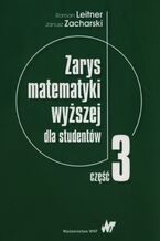 Okładka - Zarys matematyki wyższej dla studentów. Część 3 - Roman Leitner, Janusz Zacharski