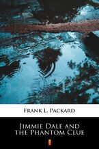 Okładka - Jimmie Dale and the Phantom Clue - Frank L. Packard
