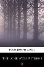 Okładka - The Lone Wolf Returns - Louis Joseph Vance