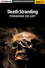 Okładka - Death Stranding - poradnik do gry - Jacek "Stranger" Hałas, Natalia "N.Tenn" Fras