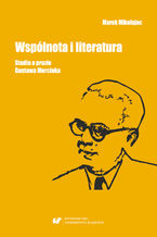 Okładka - Wspólnota i literatura. Studia o prozie Gustawa Morcinka - Marek Mikołajec