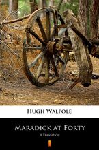 Okładka - Maradick at Forty. A Transition - Hugh Walpole