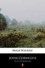 Okładka - John Cornelius. His Life and Adventures - Hugh Walpole