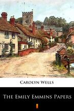 Okładka - The Emily Emmins Papers - Carolyn Wells
