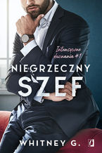 Okładka - Niegrzeczny szef. Intensywne doznania - Whitney G.