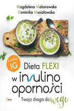Okładka - Dieta flexi w insulinooporności. Twoja droga do wege - Magdalena Makarowska, Dominika Musiałowska