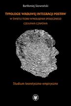 Okładka - Typologie wadliwej integracji postaw w świetle teorii wykolejenia społecznego Czesława Czapówa - Bartłomiej Skowroński