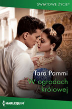 Okładka - W ogrodach królowej - Tara Pammi