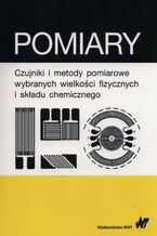 Okładka - Pomiary czujniki i metody pomiarowe wybranych wielkości fizycznych i składu chemicznego - Janusz Piotrowski