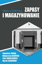 Okładka - Zapasy i magazynowanie - Piotr Kwiatkiewicz, Eugeniusz Januła, Małgorzata Kasińska, Marek Laskowski