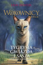 Okładka - Wojownicy. Manga (Tom 3). Tygrysia Gwiazda i Sasza. Szukając schronienia - Erin Hunter