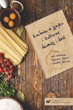 Okładka - Kuchnia w języku i kulturze dawniej i dziś - Tomasz Gęsina, Wioletta Wilczek