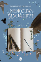 Okładka - Niemożliwy manuskrypt - Agnieszka Grzelak