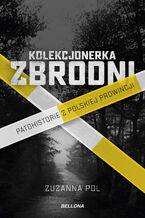 Okładka - Kolekcjonerka zbrodni - Zuzanna Pol