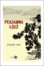Okładka - Pradawna łódź - Zhang Wei