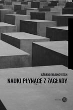 Okładka - Nauki płynące z Zagłady - Gérard Rabinovitch