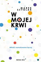 Okładka - W mojej krwi - Marek Szydlak