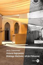 Okładka - Historia najnowsza Bliskiego Wschodu i Afryki Północnej - Jerzy Zdanowski