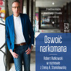 Okładka - Oswoić narkomana - Robert Rutkowski, Irena Stanisławska