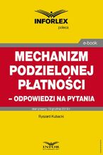 Okładka - Mechanizm podzielonej płatności - odpowiedzi na pytania - Ryszard Kubacki