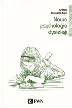 Okładka - Nowa psychologia dysleksji - Grażyna Krasowicz-Kupis