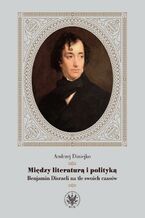 Okładka - Między literaturą i polityką - Andrzej Diniejko
