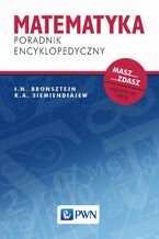 Okładka - Matematyka. Poradnik encyklopedyczny - I.N. Bronsztejn, K.A. Siemiendiajew