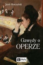 Okładka - Gawędy o operze - Jacek Marczyński