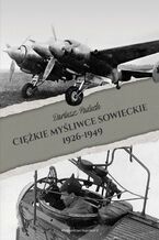 Okładka - Ciężkie myśliwce sowieckie 1926-1949 - Dariusz Paduch