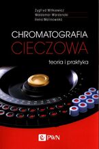 Okładka - Chromatografia cieczowa - teoria i praktyka - Zygfryd Witkiewicz, Waldemar Wardencki, Irena Malinowska