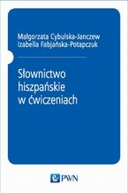 Okładka - Słownictwo hiszpańskie w ćwiczeniach - Małgorzata Cybulska-Janczew, Izabella Fabjańska-Potapczuk