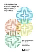 Okładka - Pokolenia wobec wartości i zagrożeń współczesnych organizacji - Anna Rogozińska-Pawełczyk, Joanna Cewińska, Anna Lubrańska, Piotr Oleksiak, Małgorzata Striker