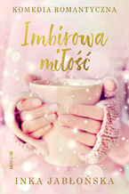 Okładka - Imbirowa miłość - Inka Jabłońska
