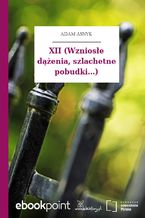 Okładka - XII (Wzniosłe dążenia, szlachetne pobudki...) - Adam Asnyk