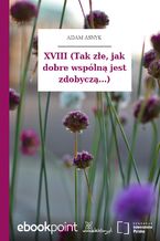 Okładka - XVIII (Tak złe, jak dobre wspólną jest zdobyczą...) - Adam Asnyk