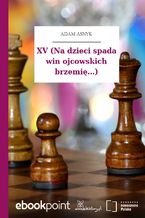 Okładka - XV (Na dzieci spada win ojcowskich brzemię...) - Adam Asnyk